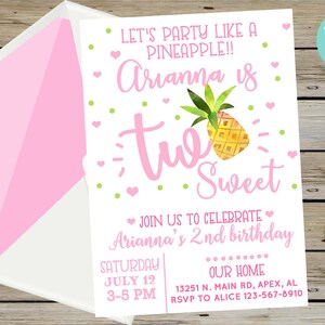 May include: A pink and green birthday invitation with a pineapple graphic and the text "Let's party like a pineapple!! Arianna is two sweet". The invitation includes details for a party on Saturday, July 12th from 3-5 PM at the host's home.