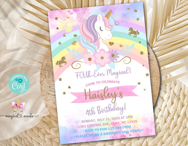 May include: A colorful invitation with a rainbow and a unicorn. The text reads "FOUR-Ever Magical! Come to Celebrate Haisley's 4th Birthday!" with details for the party on the bottom.