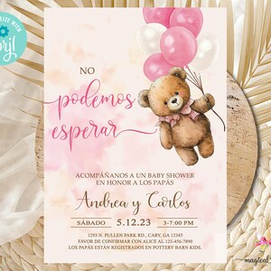 May include: A pink and white watercolor background with a teddy bear holding pink and white balloons. The text "NO podemos esperar" is written in pink cursive. The text "ACOMPAÑANOS A UN BABY SHOWER EN HONOR A LOS PAPÁS Andrea y Carlos SÁBADO 5.12.23 3-7:00 PM 1293 N. PULLEN PARK RD., CARY, GA 12345 FAVOR DE CONFIRMAR CON ALICE AL 123-456-7890 LOS PAPÁS ESTÁN REGISTRADOS EN POTTERY BARN KIDS." is written in black.