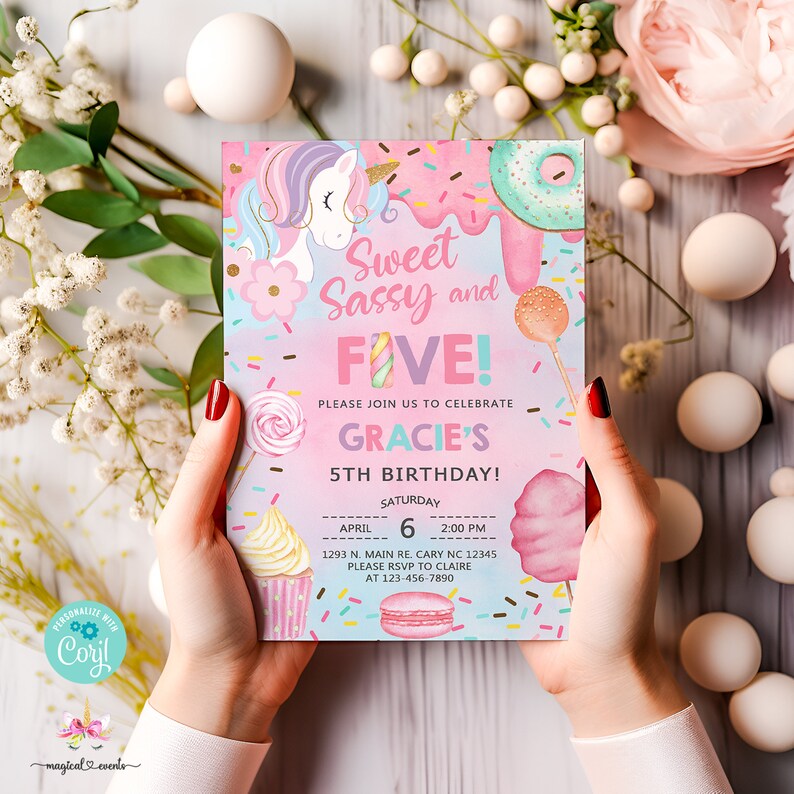 May include: A pink and blue birthday invitation with a unicorn, sprinkles, and a donut. The text reads "Sweet Sassy and Five! Please join us to celebrate Gracie's 5th Birthday! April 6, 2:00 PM, 1293 N. Main Re. Cary NC 12345, Please RSVP to Claire at 123-456-7890."