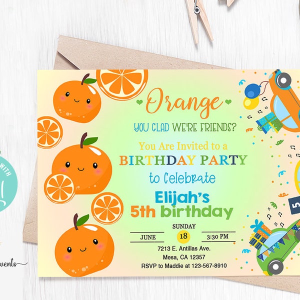 Orange boy birthday invitation, boy birthday invite, corjl digital printable, oranges, orange you glad we are friends, party cars gifts.