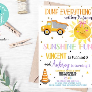 May include: A yellow and gray dump truck with a smiling sun illustration. The text "DUMP EVERYTHING and Join Us for some SUNSHINE FUN" is written in rainbow colors. The text "VINCENT is turning 3 and Aubrey is turning 1" is written in purple and black. The text "SATURDAY, AUG 13 @ 11AM 2153 BLUERIDGE RD. CENTRAL NC, 12345 RSVP TO MAGGIE 123-456-7890 WE WILL HAVE A WATER SLIDE DON'T FORGET YOUR SWIMSUIT AND TOWEL!" is written in black. This is a birthday party invitation.