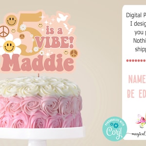 Five is a Vibe Groovy girl happy birthday cake topper or centerpiece, girl Groovy birthday, 70s retro hippie dove daisies smileys, editable.