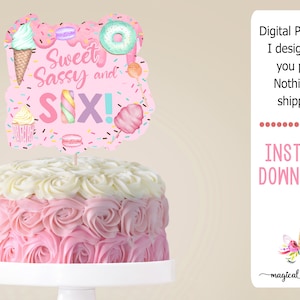 Sweet sassy and six girl 6th birthday cake topper / centerpiece, girl birthday cake topper sweets candy donut ice cream, instant download.