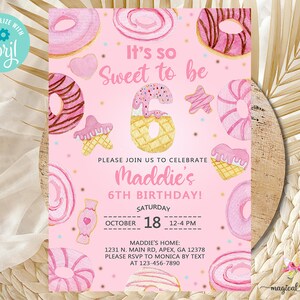 May include: Pink and yellow birthday invitation with a donut theme. It's so sweet to be 6. Please join us to celebrate Maddie's 6th birthday! Saturday, October 18th, 12-4 PM. Maddie's home: 1231 N. Main Rd, Apex, GA 12378. Please RSVP to Monica by text at 123-456-7890.