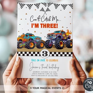 May include: A white invitation card with a monster truck theme. The card reads "Can't Catch Me... I'M THREE!" and features two monster truck illustrations. The card also includes event details and the text "Race on over to celebrate".