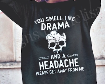 You Smell Like Drama and a Headache - SVG / PNG digital download design image for Print/ T-Shirt/ Decal/ Sticker/ Cricut/ Silhouette/ Cameo
