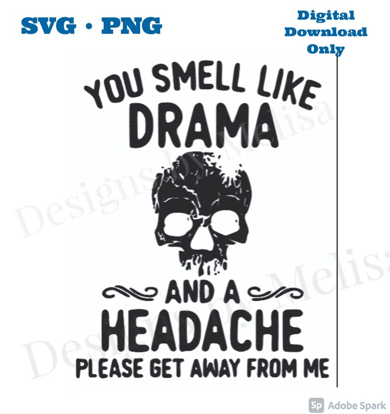 You Smell Like Drama and a Headache SVG / PNG Digital Etsy