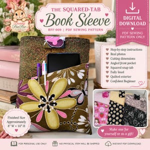 May include: A quilted fabric book sleeve featuring a brown background with a large yellow and pink floral pattern, a squared snap tab, and an angled front pocket. The sleeve holds a black tablet and two pens. Text includes The Squared-Tab Book Sleeve, BFF-009, and Finished Size Approximately 8" W x 10" H.