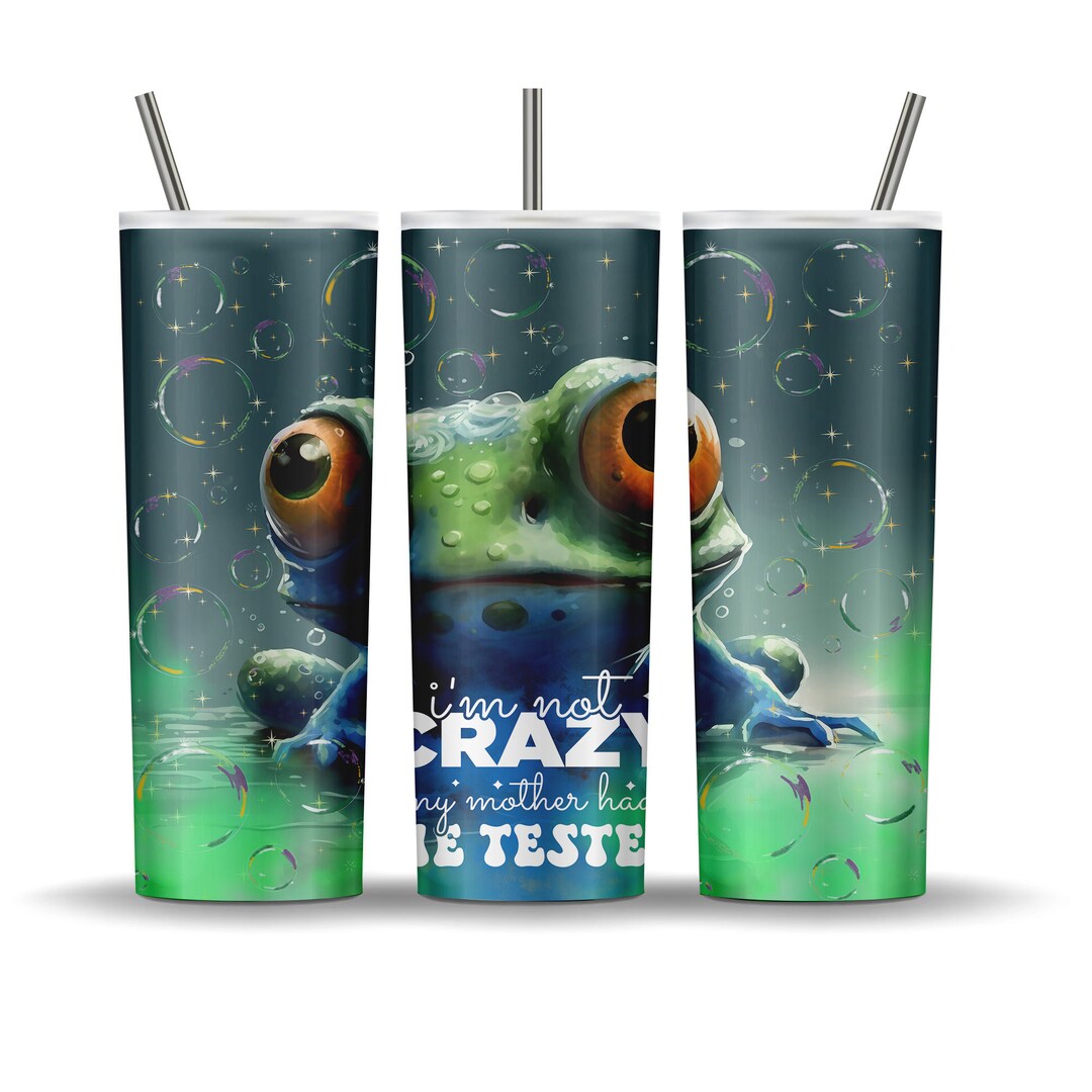 Cute Frog Tumbler Wrap PNG Sublimation Skinny 20oz I'm Not Crazy My ...
