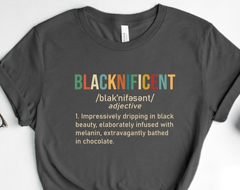 Blacknificent Shirt, Black Girl Shirt, Juneteenth Shirt, Black Lives Matter Shirt, Black Woman Shirt, Black Power Shirt