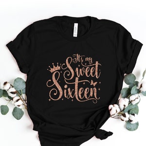 It's My Sweet Sixteen Shirt, Sweet 16 Shirt, Sweet Sixteen Gift, 16th Birthday Gift For Girls, Sweet Sixteen Shirt, Sixteenth Birthday