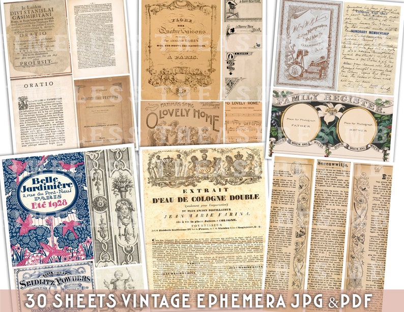 May include: A collection of 30 vintage ephemera sheets in JPG and PDF format. The sheets feature various designs, including floral patterns, text, and illustrations. Some of the text includes "Belle Jardini&egrave;re", "Quatre Saloons", "Patimas Song", "Lovely Home", "Family Register", "Extraits d'Eau de Cologne Double", and "Seidltiz Powders".
