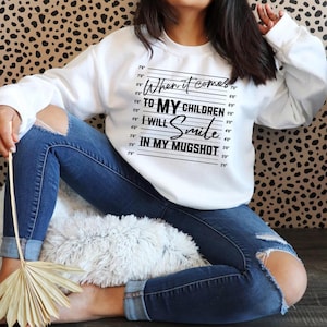 When It Comes To My Children, I Will Smile In My Mugshot PNG SVG Digital Design