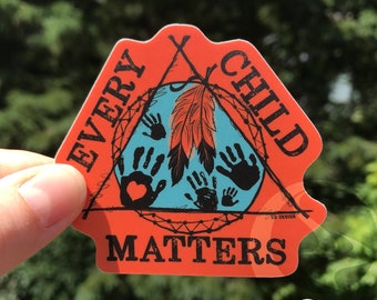 Sticker in support of First Nations | Every Child Matters | donation to indigenous peoples | orange shirt day | boarding schools