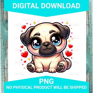 Cute Pug Puppy with Hearts PNG – High-Resolution Digital File for Stickers, Sublimation, Tumblers, Shirts, and More - Dog
