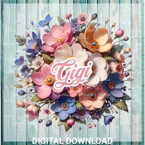 Gigi PNG - Floral Gigi Digital Download - Floral Gigi Png - Mother&#39;s Day Png - Mother&#39;s Day Gift Idea - Gigi Clipart - Gigi Sublimation Png