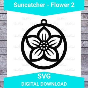 Flower 2 Suncatcher SVG - Digital Download - Cut File - Laser Cut File - Ornament - Floral
