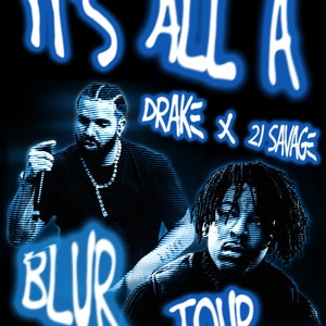 Drake x 21 Savage: It's All A Blur – Blue Tint Fan Shop