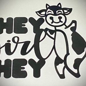 Hey Girl Hey Cow Vinyl Sticker, hey girl hey, vache, drôle, sticker vinyle, sticker vinyle, sticker, sticker voiture, étiquette, sticker, cadeau, vinyle, mignon