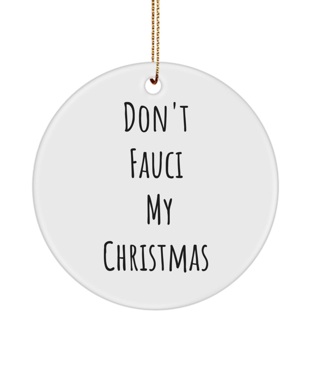 Don't Fauci My Christmas Ornament, Dr Fauci-vaccination Keepsake 