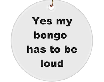 Bongo Ornament, Funny Bongo Drum Ornament, Gift For Musicians, Bongo Player, Bongo Drums, Gift for Him, Gift for her