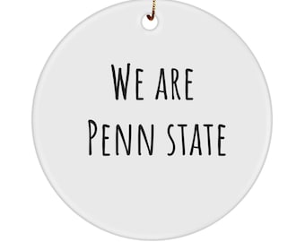 We Are Penn State Ornament, Commemorative, Celebration Ornament, Graduation Ideas for PSU Graduate, Gift for Him, Gift for her, Anniversary