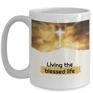 Blessed Life Coffee Mug: Inspirational Ceramic Mug