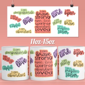 Positive Quotes I am affirmation coffee mug design for 11 & 15oz mug - Ready to press mug sublimation Full Wrap  - PNG template Download