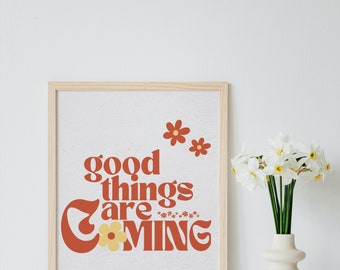 Wall Art Print, Good Things are Coming, Positivity, Quote , Minimalist Wall Decor, Printable Art