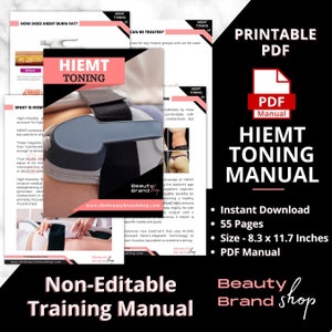 May include: A printable PDF manual for HIEMT toning, a non-invasive treatment that uses electromagnetic technology to stimulate muscle contractions. The manual includes 55 pages and is 8.3 x 11.7 inches in size. The cover features a black and white image of a person using the HIEMT toning device.