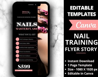May include: A black and pink phone screen mockup advertising a nail training masterclass. The text on the screen reads "Nails Masterclass" and "What You'll Get". The masterclass includes nail techniques mastery, nail artistry skills, artificial nail application, client consultation, aftercare guidance, and business and marketing. The price is £599. The text "Very easy to customize" is below the phone screen. The text "Editable Templates Canva Nail Training Flyer Story" is on the right side of the image. The text "Instant Download, 1 Page Template, Size - 1080 X 1920 px, Editable in Canva" is below the text "Nail Training Flyer Story". The text "Beauty Brand Shop" is at the bottom of the image.