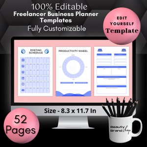May include: A computer screen displaying a digital planner template for freelancers. The template includes a posting schedule, productivity wheel, and other sections. The screen is on a pink background with the text "100% Editable Freelancer Business Planner Templates Fully Customizable" at the top. The text "Edit Yourself Template" is in a pink circle at the top right. The text "52 Pages" is in a pink circle at the bottom left. The text "Size - 8.3 x 11.7 In" is below the screen.