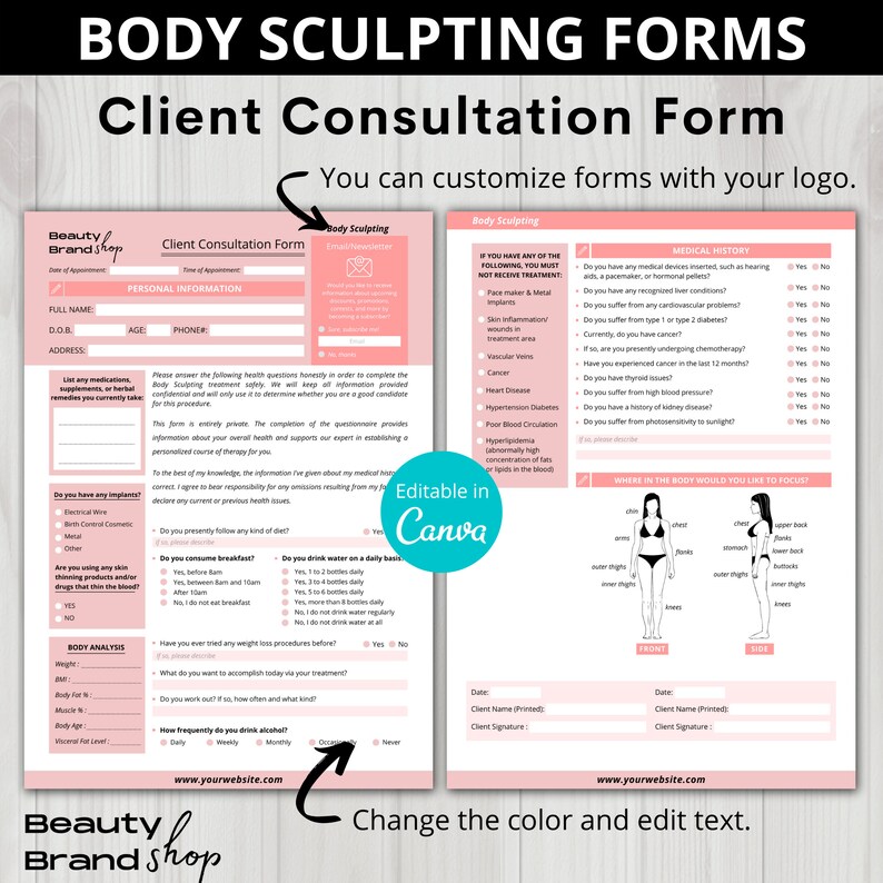 May include: Pink and white client consultation form for body sculpting services. The form includes sections for personal information, medical history, body analysis, and where the client would like to focus their treatment. The form also includes a space for the client's signature and the date.