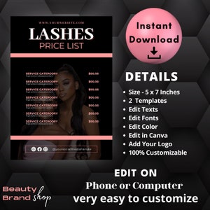 May include: A black and pink printable price list template for lash services. The template features a woman with long black hair and a pink background. The text "LASHES PRICE LIST" is at the top of the template. The template includes a list of services and prices. The template also includes a section for details about the template, such as the size, number of templates, and customization options. The template is available for instant download. The text "EDIT ON Phone or Computer very easy to customize" is at the bottom of the template.