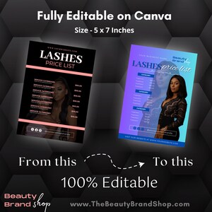 May include: A before and after image showing how to use a template to create a professional-looking price list for lash services. The template is fully editable on Canva and is 5 x 7 inches. The text on the template says "LASHES PRICE LIST" and includes a list of services and prices. The template also includes a space for your business name, social media handles, and website.