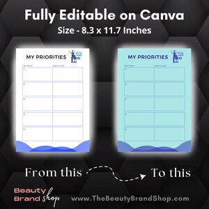 May include: A printable worksheet with a blue and white color scheme. The worksheet is titled "My Priorities" and has two columns labeled "Task Name" and "Steps to take". The worksheet is designed to help users organize their tasks and prioritize them. The worksheet is fully editable on Canva and measures 8.3 x 11.7 inches.