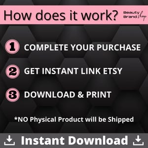 May include: A black and white graphic with pink text explaining how to download a digital product. The text reads "How does it work?" followed by three steps: 1. Complete your purchase, 2. Get instant link Etsy, 3. Download & Print. The graphic also includes the text "*NO Physical Product will be Shipped" and "Instant Download".