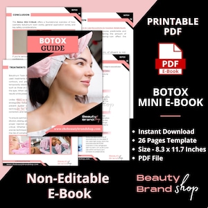May include: A printable PDF e-book titled "Botox Mini E-Book" with a pink and black design. The cover features a woman's face and the words "Botox Guide." The e-book includes 26 pages and is 8.3 x 11.7 inches.