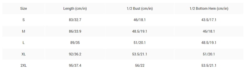 May include: A size chart table with black text on a white background. Columns include Size, Length (cm/in), 1/2 Bust (cm/in), and 1/2 Bottom Hem (cm/in). Rows list sizes S, M, L, XL, and 2XL with corresponding measurements in centimeters and inches.