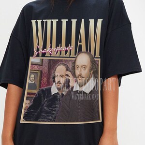 William Shakespeare Shirt, Shakespeare Homage Shirt, Shakespeare Shirt, Shakespeare Gift, Shakespeare Unisex Shirt, Shakespeare Poet Shirt