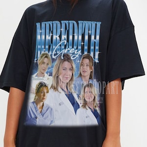 MEREDITH GREY Shirt, Grey&#39;s Anatomy Doctor Shirt, Meredith Grey&#39;s Anatomy T-shirt, Doctor Meredith Grey Shirt, Funny Doctor Grey Merch