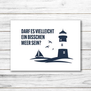 Postkarte • Ansichtskarte • norddeutsche Grußkarte • maritim "Darf es vielleicht ein bisschen Meer sein" • DIN A6