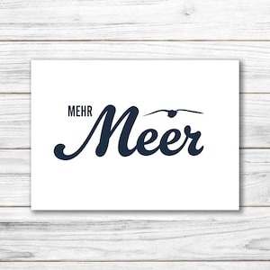 Postkarte • Ansichtskarte • norddeutsche Grußkarte • maritim "Mehr Meer" • DIN A6