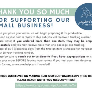May include: Thank you so much for supporting our small business!  A blue and white graphic with a bird on a branch and the text "jaybird lane DESIGN CO.".  The text also includes information about shipping and customer service.