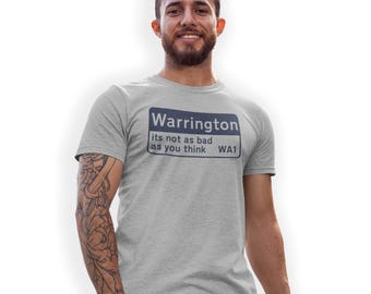 Warrington It's Not As Bad As You Think WA1 T-Shirt Birthday Gift