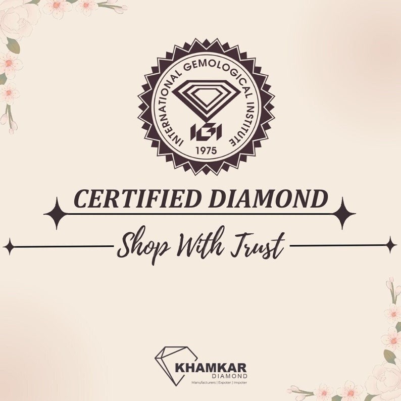 May include: A certificate of authenticity for a diamond, with a black and white logo of the International Gemological Institute (IGI) and the text "Certified Diamond Shop With Trust". The certificate also features a floral design in the background.