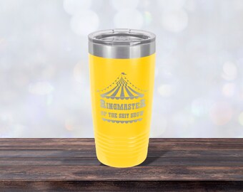 Ringmaster of the Shit Show, Work Mug, Laser-engraved Tumbler, Co-worker Gift, Best Friend Cup, Personalized
