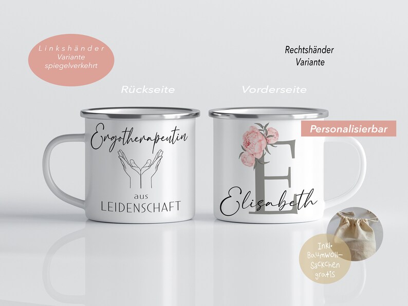 May include: Two white enamel mugs with silver rims. The mug on the left has black text that reads "Ergotherapeutin aus LEIDENSCHAFT". The mug on the right has a floral design with pink flowers and gray text that reads "Elisabeth".