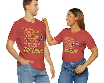You're Gonna Have To Deal With The  CHIEFS Unisex Jersey Short Sleeve Tee